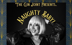 The Gin Joint presents... Naughty Baby!