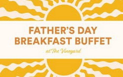 Fathers Day Buffet Breakfast at The Vineyard
