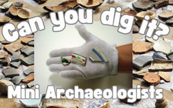 Can you dig it? - Mini Archaeologists