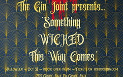 The Gin Joint Presents 'Something Wicked This Way Comes'